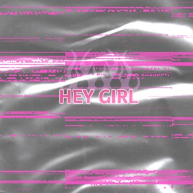 Hey girl