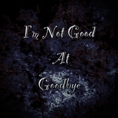不擅長說再見(I'm Not Good At Goodbye).demo