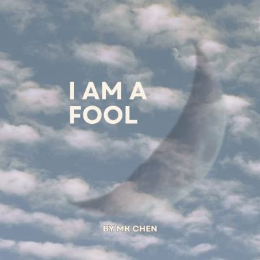 I Am A Fool