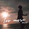 Too More
