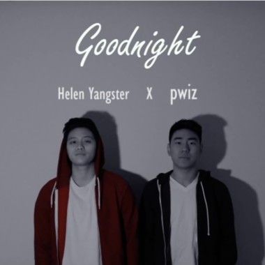 Helen Yangster X PWIZ - Goodnight