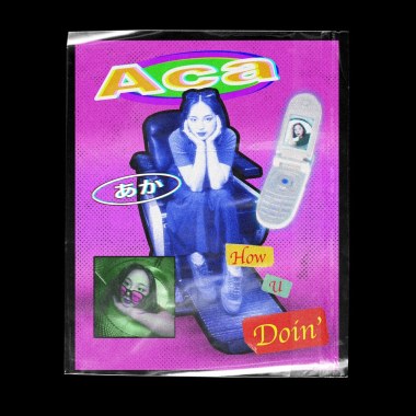 Aca - How u doin'