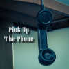 Pick Up The Phone