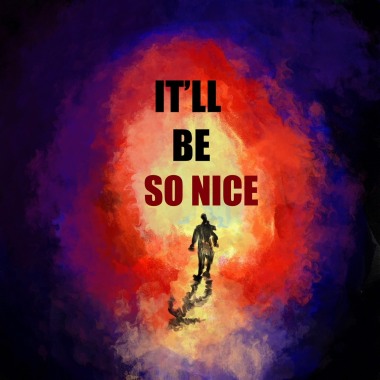 It'll Be So Nice
