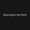Dancing In the Dark