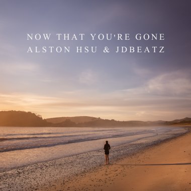 Now That You're Gone (w/ JDBeatz)