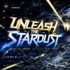 UNLEASH THE STARDUST