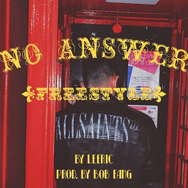 Leeric - No Answer (freestyle) Prod. by Bob Fang