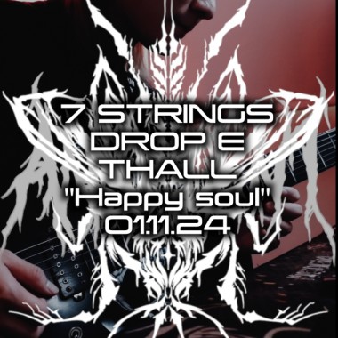 7 STRINGS DROP G THALL - Happy Soul 01.11.24