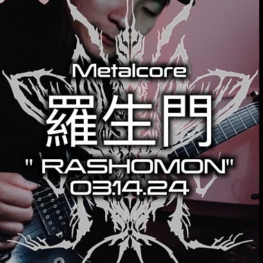 羅生門RASHOMON - 7 STRINGS DROP E METALCORE
