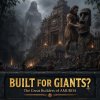 Who Built These Giant Temples｜The Great Builders of AMUROA｜巨大神殿を築いた者たち#GiantCivilization#古巨人#失われた文明