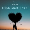 Think About You