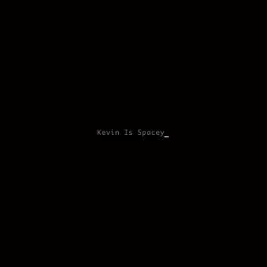 Kevin Is Spacey