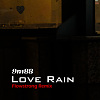 9m88 - 愛情雨Love Rain (flowstrong remix)