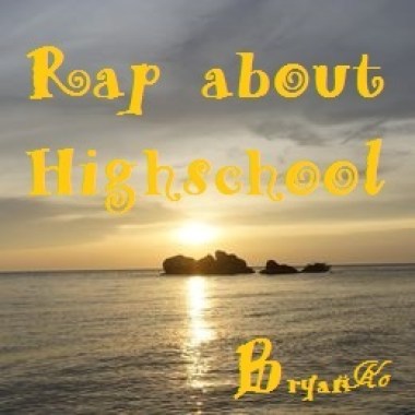 RAP ABOUT HIGHSCHOOL 