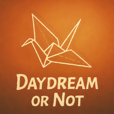 Daydream Or Not