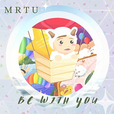 MRTU - Be With You
