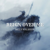 Reign Over Me