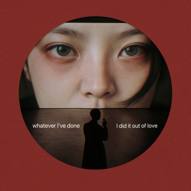 whatever I've done, I did it out of love