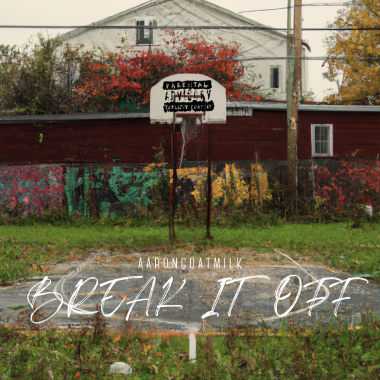 Aarongoatmilk - break it off
