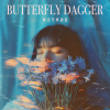 Butterfly Dagger - 願花不再凋落
