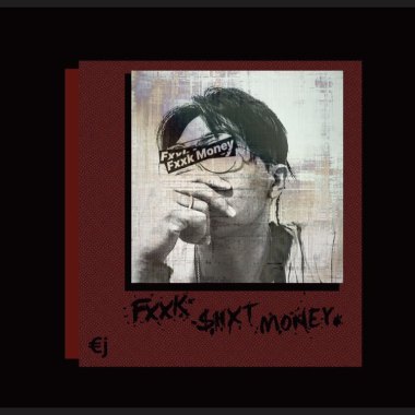 #€J504 -FXXK SHXT MONEY