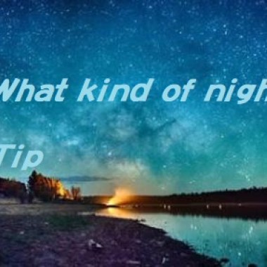 What kind of night