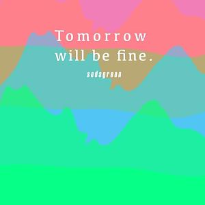 Tomorrow will be fine（instrumental demo）