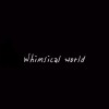 Whimsical world