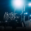 Better Without You