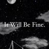 It will be fine