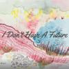 I Don't Have A Future (Demo)