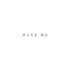 Hate Me