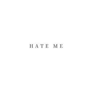Hate Me