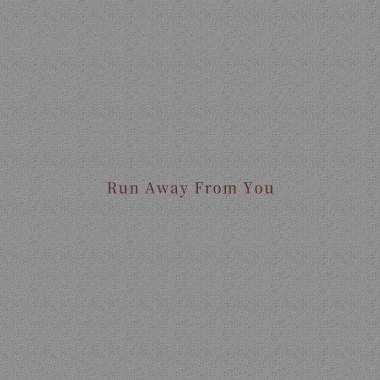 Run Away From You