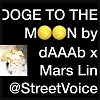 DOGE TO THE MOON - Dr. dAAAb x Mars Lin