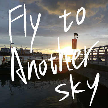 Fly to another sky