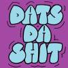 DATS DA SHIT - That's that...