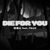 DIE FOR YOU feat. FEniX (DEMO)