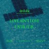 Love Ain’t Love, Until It Is