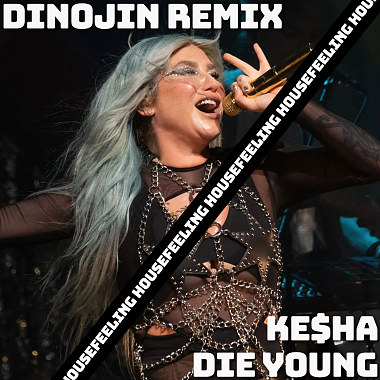 Kesha - Die Young (DINOjin Ending Remix)