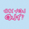 Kick You Out (DEMO)
