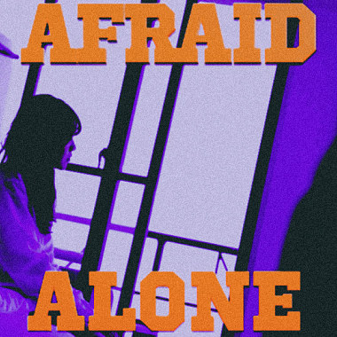 Afraid Alone