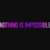 Nothing Is Impossible