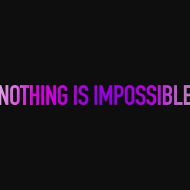 Nothing Is Impossible