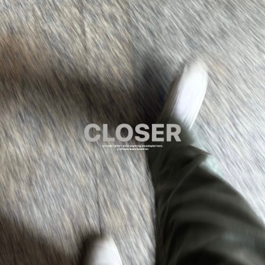 Closer