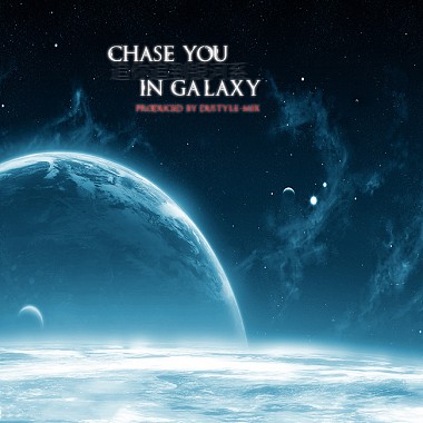 Chase you In Galaxy