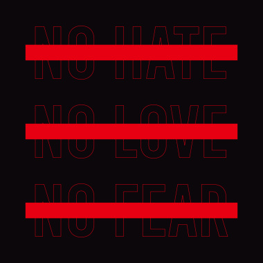 No Hate No Love No Fear