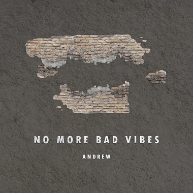 Andrew 蘇彥竹 - No More Bad Vibes (Demo)