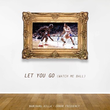LET YOU GO (WATCH ME BALL)